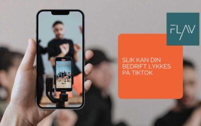 Slik kan din bedrift lykkes på TikTok